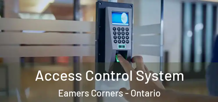 Access Control System Eamers Corners - Ontario