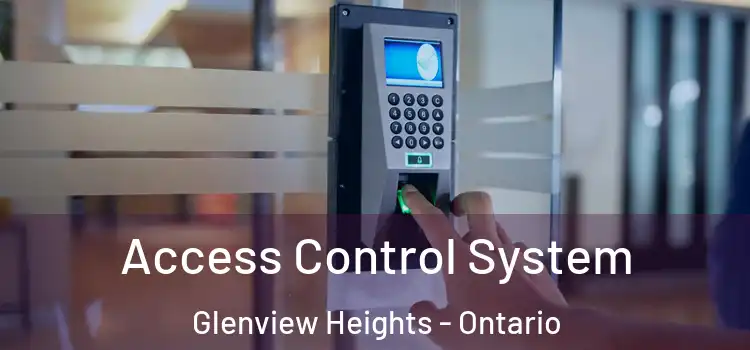 Access Control System Glenview Heights - Ontario