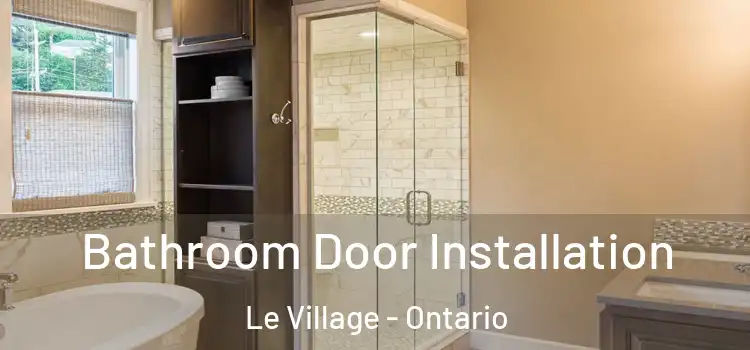 Bathroom Door Installation Le Village - Ontario