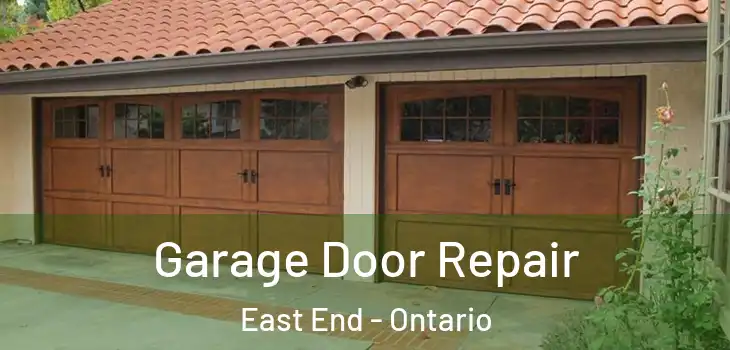 Garage Door Repair East End - Ontario